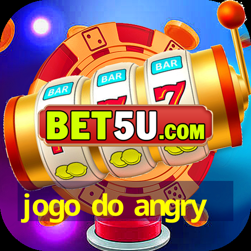 jogo do angry